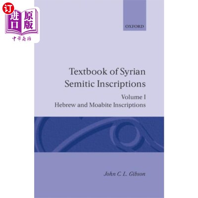海外直订Textbook of Syrian Semitic Inscriptions: I. Hebr... 叙利亚闪米特铭文教科书:I.希伯来和摩押铭文