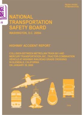 海外直订Highway Accident Report: Collision Between Metrolink Train 910 and Mercury Trans 公路事故报告：Met