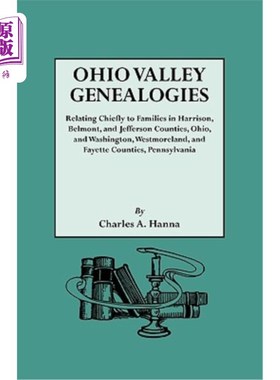 海外直订Ohio Valley Genealogies, Realting Chiefly to Families in Harrison, Belmont and J 俄亥俄山谷族谱，主要涉及到