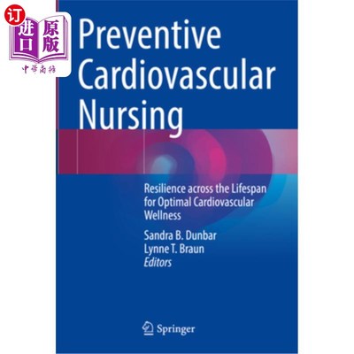 海外直订医药图书Preventive Cardiovascular Nursing: Resilience Across the Lifespan for Optimal Ca 预防心血管护理：弹