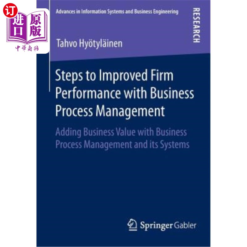 海外直订Steps to Improved Firm Performance with Business Process Management: Adding Busi通过业务流程管理提高公司绩