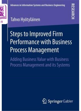 海外直订Steps to Improved Firm Performance with Business Process Management: Adding Busi 通过业务流程管理提高公司绩