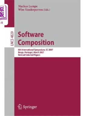 海外直订Software Composition: 6th International Symposium, SC 2007, Braga, Portugal, Mar 软件组成：第六届国际研讨会