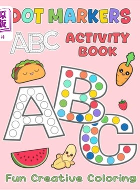 海外直订Dot Markers Activity Book Fun Creative Coloring: Learn Trace Easy ABC Letters wi 点标记活动书有趣的创意着色