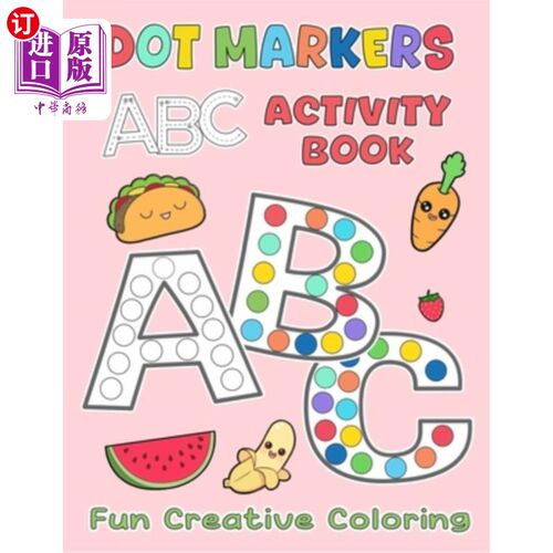 海外直订Dot Markers Activity Book Fun Creative Coloring: Learn Trace Easy ABC Letters wi 点标记活动书有趣的创意着色