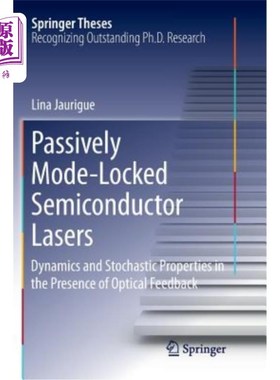 海外直订Passively Mode-Locked Semiconductor Lasers: Dynamics and Stochastic Properties i 被动锁模半导体激光器：光反