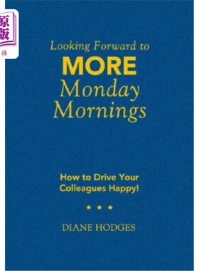 海外直订Looking Forward to MORE Monday Mornings: How to Drive Your Colleagues Happy! 期待更多的周一早晨：如何让你的