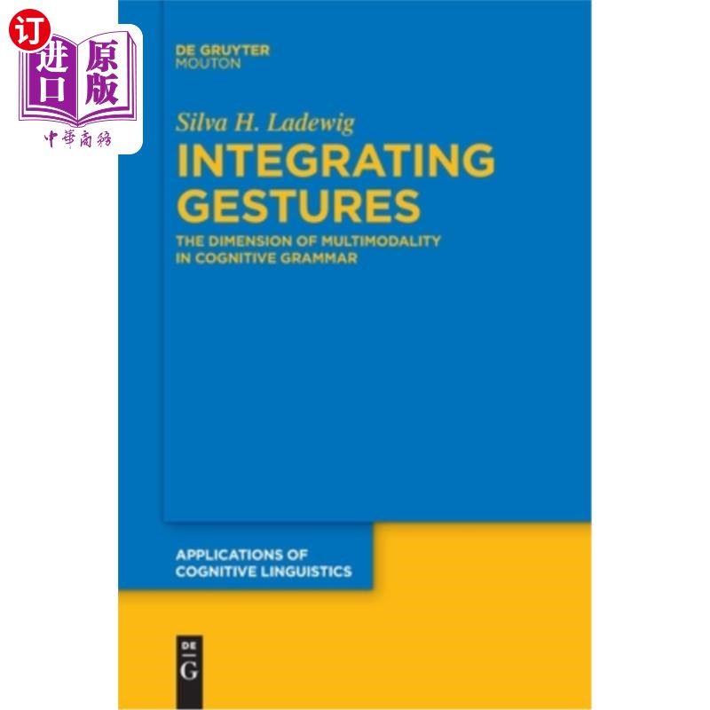 海外直订Integrating Gestures: The Dimension of Multimodality in Cognitive Grammar 整合手势:认知语法的多模态维度