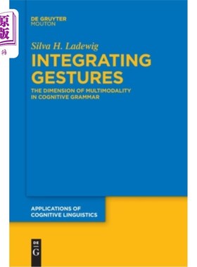 海外直订Integrating Gestures: The Dimension of Multimodality in Cognitive Grammar 整合手势:认知语法的多模态维度
