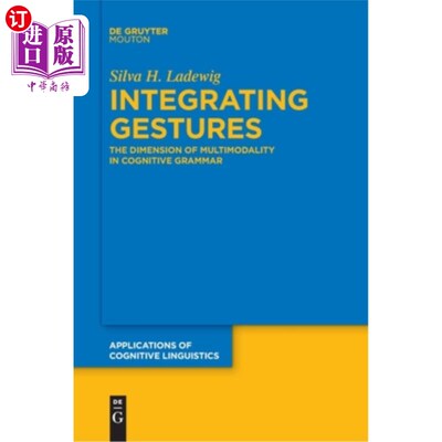海外直订Integrating Gestures: The Dimension of Multimodality in Cognitive Grammar 整合手势:认知语法的多模态维度