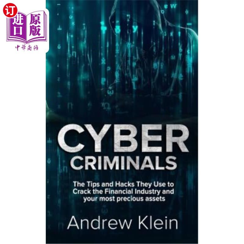 海外直订Cyber Criminals: The Tips and Hacks They Use to Crack the Financial Industry and 罪犯：他们用来破解金融