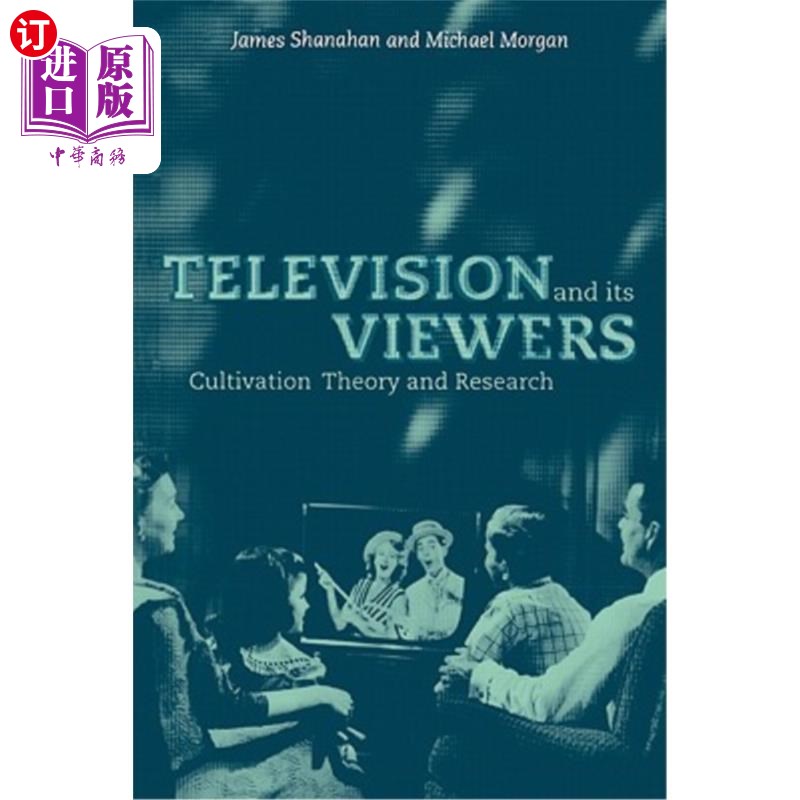 海外直订Television and Its Viewers: Cultivation Theory and Research 电视与观众:培养理论与研究