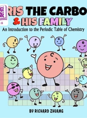 海外直订Chris the Carbon & His Family: An Introduction to the Periodic Table of Chemistr 克里斯·碳和他的家人:化学元