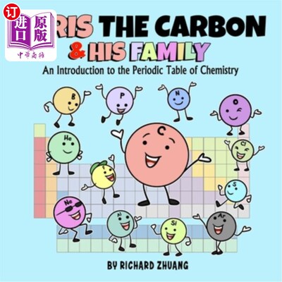 海外直订Chris the Carbon & His Family: An Introduction to the Periodic Table of Chemistr 克里斯·碳和他的家人:化学元