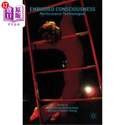 海外直订Embodied Consciousness: Performance Technologies 体现意识：性能技术