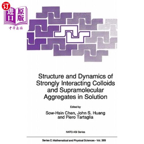 海外直订Structure and Dynamics of Strongly Interacting Colloids and Supramolecular Aggre 溶液中强相互作用胶体和超分