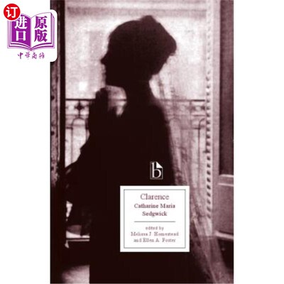 海外直订Clarence: Or, a Tale of Our Own Times 克拉伦斯:或者，我们这个时代的故事