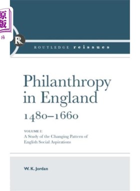 海外直订Philanthropy in England, 1480 - 1660: A study of the Changing Patterns of Englis 英国慈善事业，148