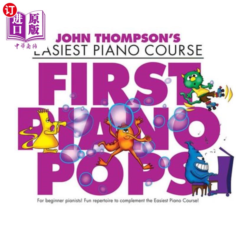 海外直订First Piano Pops: John Thompson's Easiest Piano Course 第一钢琴流行曲：约翰·汤普森最简单的钢琴课程