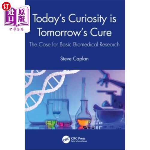 海外直订医药图书Today's Curiosity Is Tomorrow's Cure: The Case for Basic Biomedical Research 今天的好奇心是明天的治