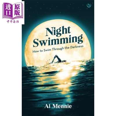 预售 夜泳 如何游过黑暗 Night Swimming How to swim through the darkness 英文原版 Al Mennie【中商原版】