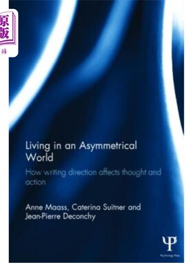 海外直订Living in an Asymmetrical World: How Writing Direction Affects Thought and Actio 生活在一个不对称的世界：写