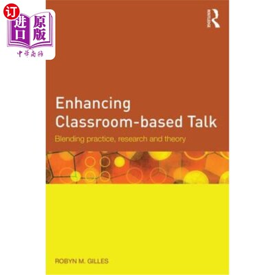 海外直订Enhancing Classroom-based Talk: Blending practice, research and theory 加强课堂讲座：融合实践，研究和理论