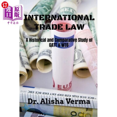 海外直订International Trade Law: A Historical and Comparative Study of GATT & Wto 国际贸易法：关贸总协定与世贸组织
