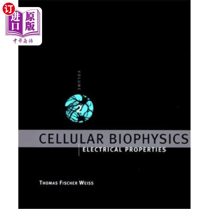 海外直订Cellular Biophysics, Volume 2: Electrical Properties 细胞生物物理学，第2卷:电学性质