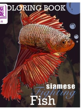 海外直订Siamese Fighting Fish Betta Fish Coloring Book: Learn Fun Facts about B splendor 暹罗斗鱼斗鱼着色书:学习有