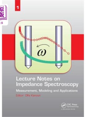 海外直订Lecture Notes on Impedance Spectroscopy: Measurement, Modeling and Applications, 阻抗谱：测量、建模和应用，