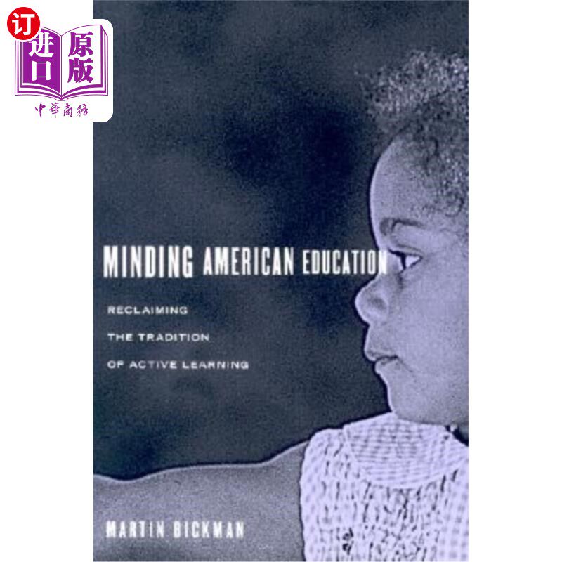 海外直订Minding American Education: Reclaiming the Tradition of Active Learning 关注美国教育:恢复主动学习的传统