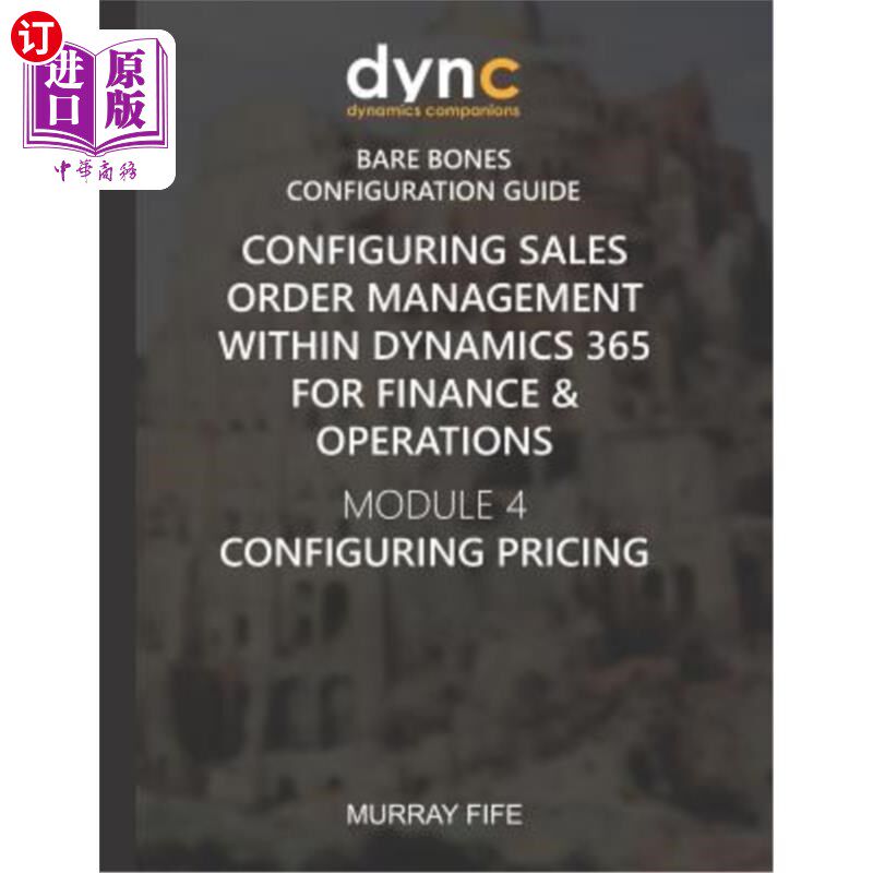 海外直订Configuring Sales Order Management within Dynamics 365 for Finance & Operations: 在Dynamics