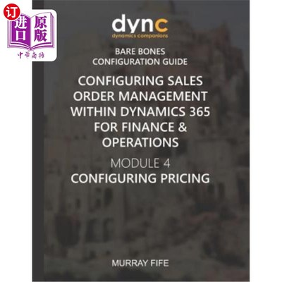 海外直订Configuring Sales Order Management within Dynamics 365 for Finance & Operations: 在Dynamics