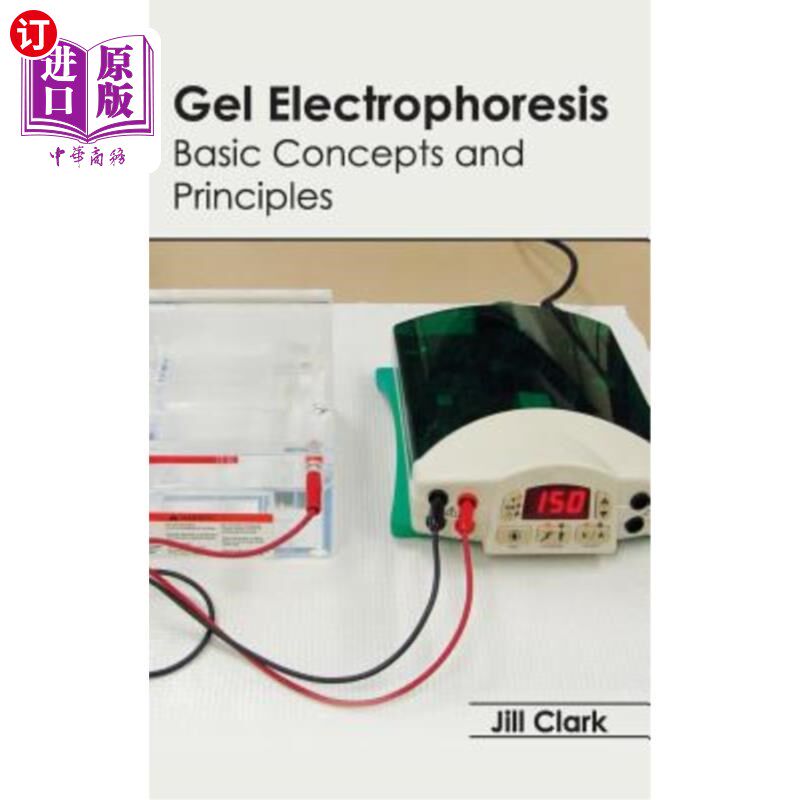 海外直订Gel Electrophoresis: Basic Concepts and Principles 凝胶电泳：基本概念和原理