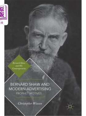 海外直订Bernard Shaw and Modern Advertising: Prophet Motives 萧伯纳与现代广告:先知的动机