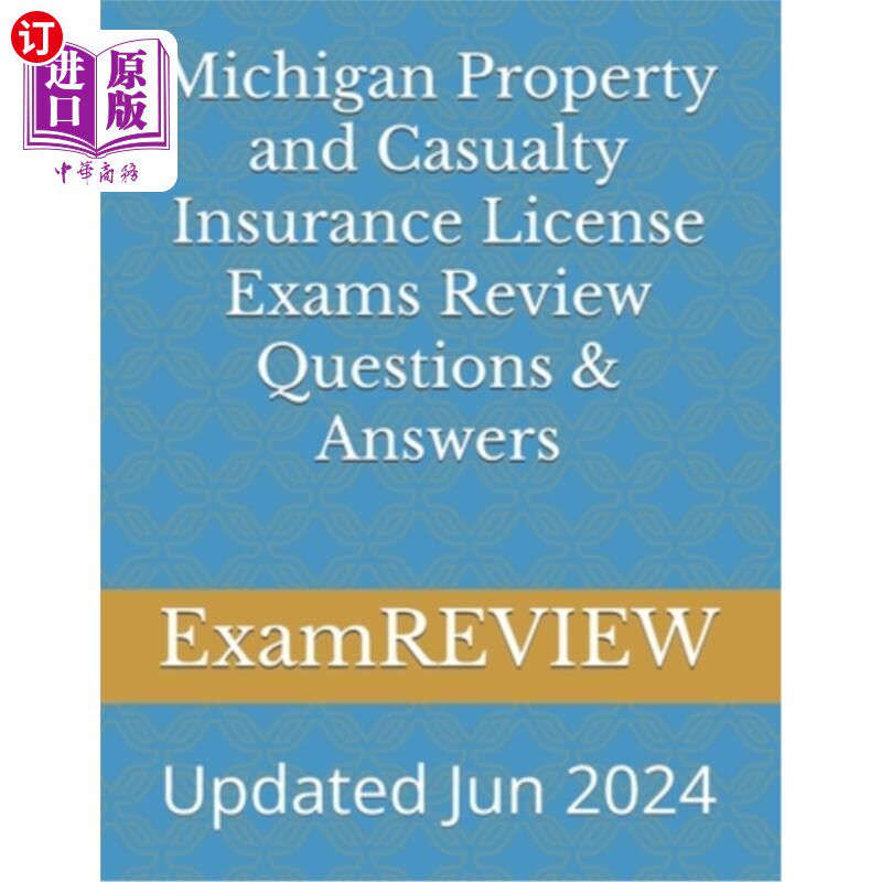 海外直订Michigan Property and Casualty Insurance License Exams Review Questions & Answer 密歇根州财产和意外伤害保险