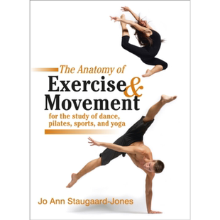 运动解剖学 舞蹈普拉提健身瑜伽运动技巧图解 英文原版 Anatomy of Exercise Pilates Yoga Staugaard Jones