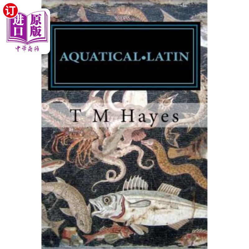 海外直订Aquatical Latin: Latin for aquarists: an etymology of tropical marine reef speci 水性拉丁语：拉丁语：热带海