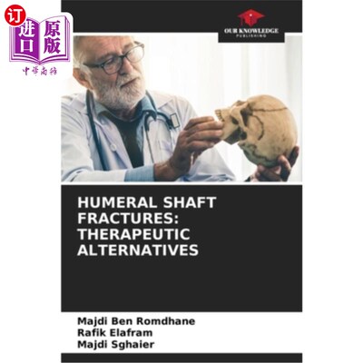 海外直订医药图书Humeral Shaft Fractures: Therapeutic Alternatives 肱骨干骨折：治疗选择