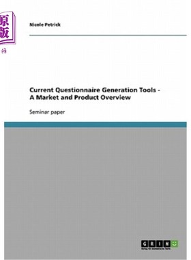 海外直订Current Questionnaire Generation Tools - A Market and Product Overview 当前的问卷生成工具-市场和产品概述