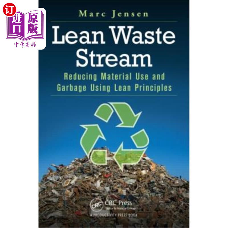 海外直订Lean Waste Stream: Reducing Material Use and Garbage Using Lean Principles 精益废物流:使用精益原则减少材料