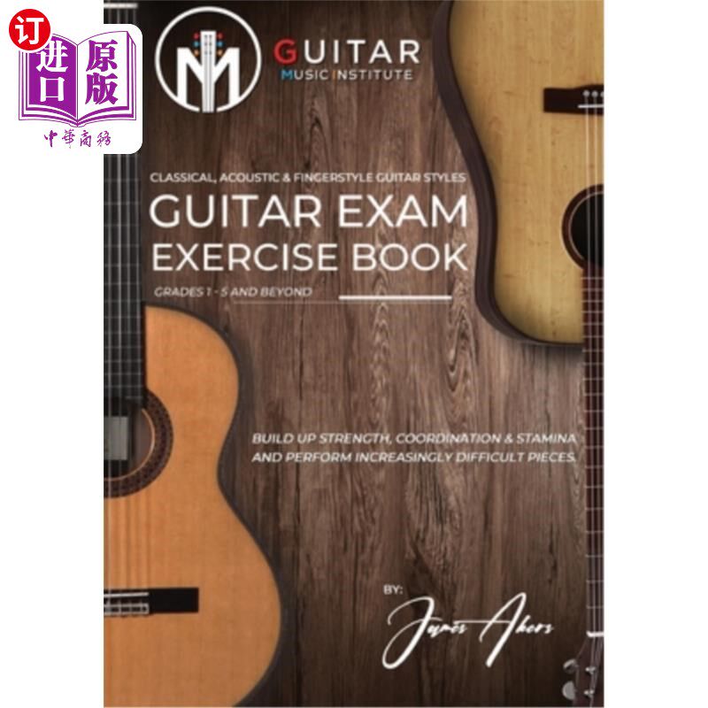 海外直订Guitar Exam Exercise Book: Classical, Acoustic & Fingerstyle Guitar Styles Grade 吉他考试练习本:古典，声学
