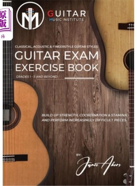 海外直订Guitar Exam Exercise Book: Classical, Acoustic & Fingerstyle Guitar Styles Grade 吉他考试练习本:古典，声学
