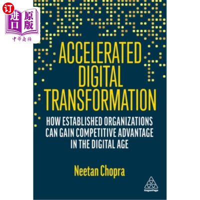 海外直订Accelerated Digital Transformation: How Established Organizations Can Gain Compe 数字化转型:成熟组织如