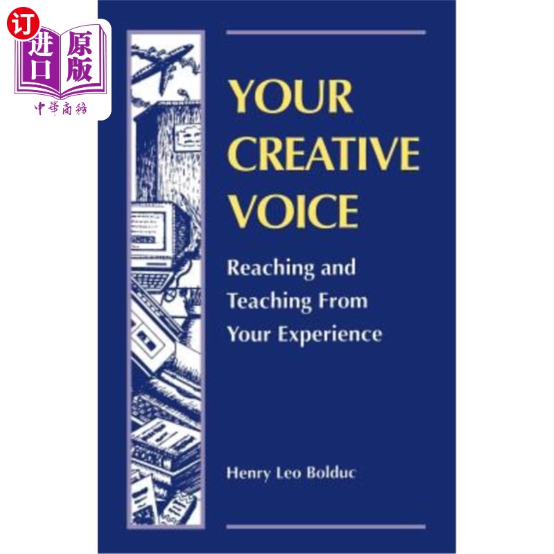 海外直订Your Creative Voice: Reaching and Teaching from Your Experience 你的创意之声：从你的经验中得到启发