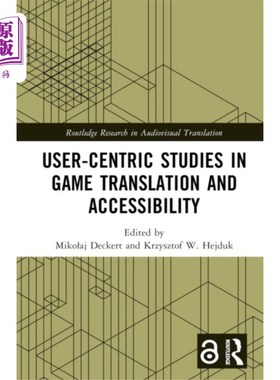 海外直订User-Centric Studies in Game Translation and Acc... 以用户为中心的游戏翻译和易用性研究