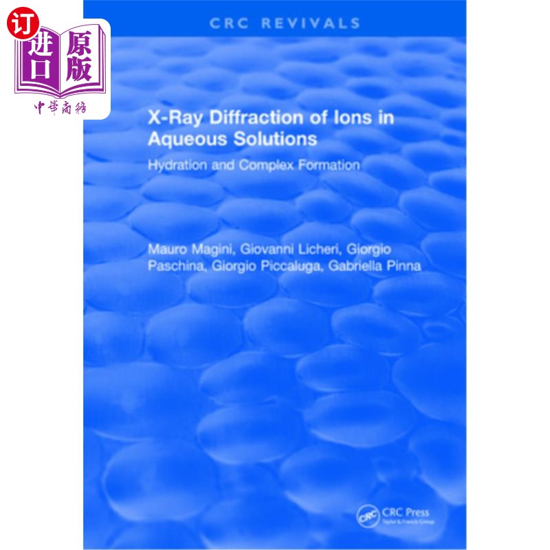 海外直订X-Ray Diffraction of Ions in Aqueous Solutions: Hydration and Complex Formation 水溶液中离子的x射线衍射:水