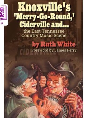海外直订Knoxville's 'merry-Go-Round, ' Ciderville And...: The East Tennessee Country Mus 诺克斯维尔的旋转木马，西德