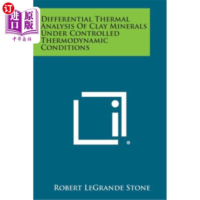 海外直订Differential Thermal Analysis of Clay Minerals Under Controlled Thermodynamic Co 受控热力学条件下粘土矿物的